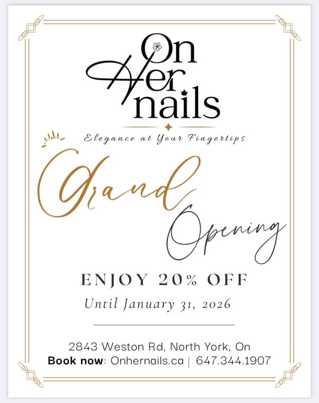 Grand Opening Celebration: Experience Luxury Nail Care at On Her Nails in North York!